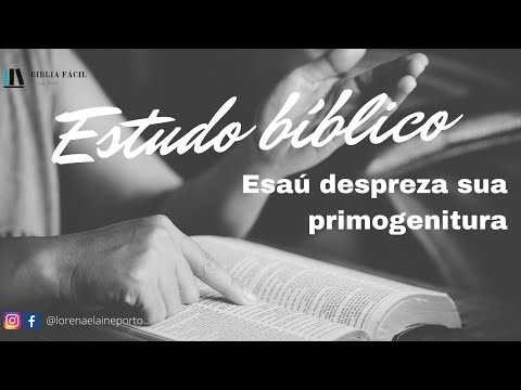 Esaú despreza sua primogenitura - Estudo bíblico