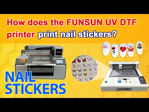 How does the FUNSUN UV DTF printer print nail stickers?