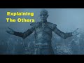 What The Others Actually Are Explained ASOIAF Theory