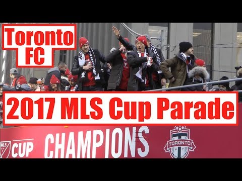 2017 MLS Cup Parade - Toronto FC (Long Version)