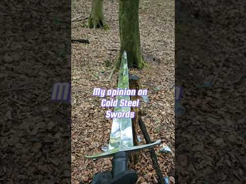 My opinion on Cold Steel SWORDS