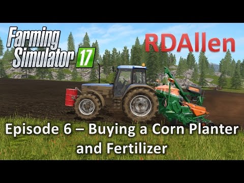 Farming Simulator 17 Gold Crest Valley E6 - Bought a Corn Planter and Fertilizer Pallets