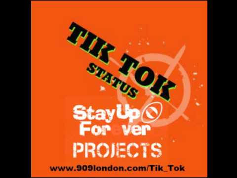Tik Tok - Status (Stay Up Forever Projects 006a)