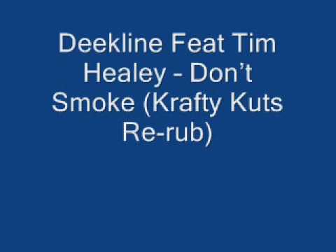 Deekline Feat Tim Healey  Dont Smoke (Krafty Kuts Re-rub)