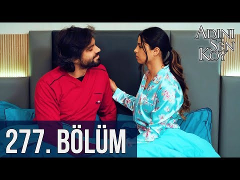 Adını Sen Koy 277. Bölüm