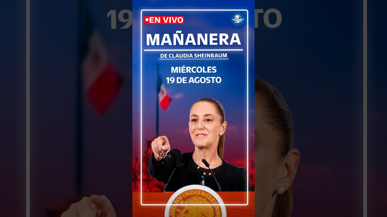 EN VIVO| Conferencia mañanera de la presidenta Claudia Sheinbaum | miércoles 19 de agosto de 2026 📱