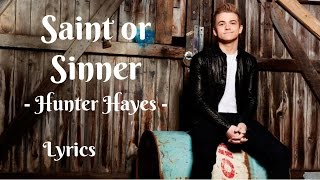 Saint or Sinner Lyrics - Hunter Hayes