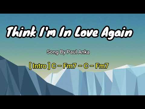 𝙏𝙝𝙞𝙣𝙠 𝙄'𝙢 𝙄𝙣𝙡𝙤𝙫𝙚 𝘼𝙜𝙖𝙞𝙣 | 𝘚𝘰𝘯𝘨 𝘉𝘺 𝘗𝘢𝘶𝘭 𝘈𝘯𝘬𝘢 | 𝘓𝘺𝘳𝘪𝘤𝘴 & 𝘊𝘩𝘰𝘳𝘥𝘴