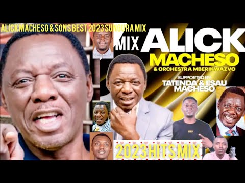 ALICK MACHESO BEST SUNGURA HIT SONGS 2023 MIX (JAN - DEC) FT TATENDA & ESAU MACHESO🔥MACHESO CLAN MIX