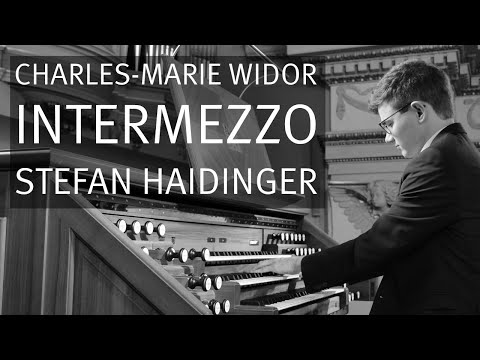 Charles-Marie Widor: Intermezzo aus Symphonie pour orgue Nr. 6 g-Moll,  Stefan Haidinger | Orgel
