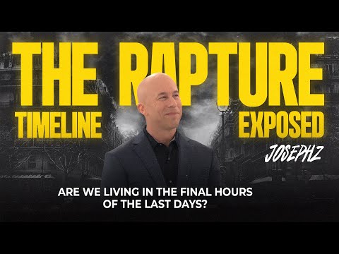 The Rapture Timeline Exposed — Are We Living in the Final Hours of the Last Days? @JosephZ