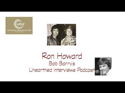 Bob Barry's Unearthed Interviews Podcast - Ron Howard