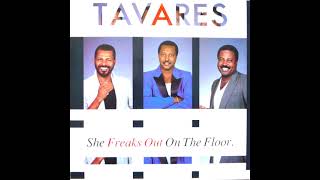 Tavares - She Freaks Out On The Floor (Dance Mix)