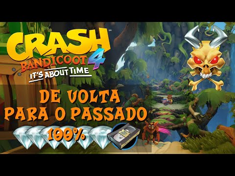 DE VOLTA PARA O PASSADO 100% – Joias claras + Fita Flashback + Relíquia perfeita | Crash Bandicoot 4