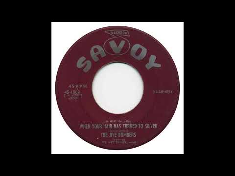 When Your Hair Has Turned to Silver  -  The Jive Bombers