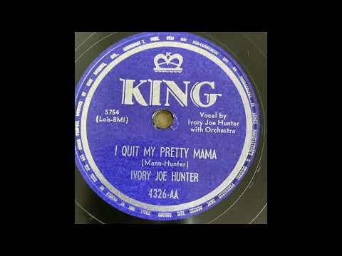 OLDIES 1950 Jan14 I Quit My Pretty Mama -Ivory Joe Hunter
