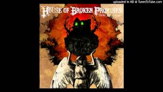 House Of Broken Promises - 