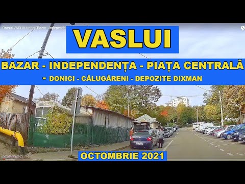 Orasul VASLUI traseu Bazar - Independenta - Donici - Calugareni - Depozite Calea Ferata oct. 2021