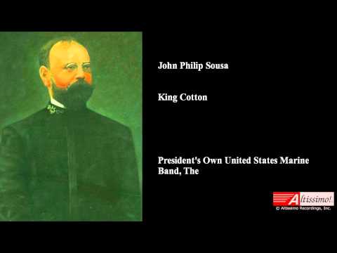 John Philip Sousa, King Cotton