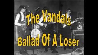 The Vandals - Ballad Of A Loser (1966)