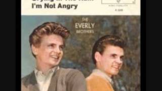 THE EVERLY BROTHERS    I&#39;m Not Angry (alt)