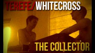 Terefe/Whitecross - The Collector