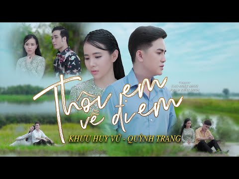 Thôi em về đi em - Khưu Huy Vũ