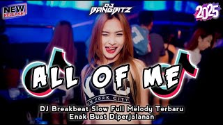 Download lagu DJ All of Me Breakbeat Slow Full Melody Remix Tiktok FYP Viral Terbaru Versi 2025 mp3