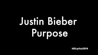 Justin Bieber  - Purpose Lyrics