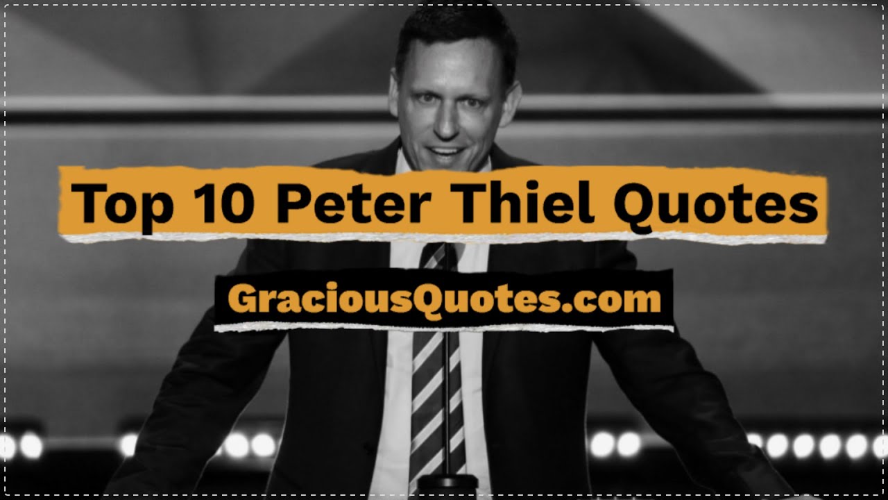 Top 10 Peter Thiel Quotes - Gracious Quotes
