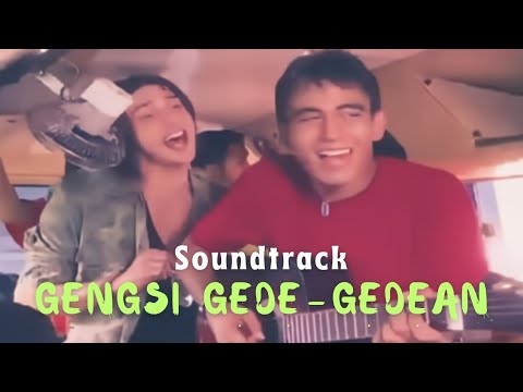 SOUNDTRACK: GENGSI GEDE-GEDEAN