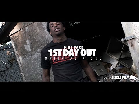 Dirt Face - 1st Day Out (Official Music Video) [Shot by Jizzle Films]
