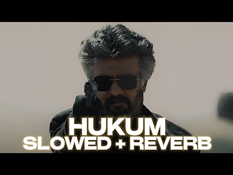 HUKUM - [ Slowed + Reverb ] | JAILER