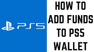 How to Add Funds to PS5 Wallet