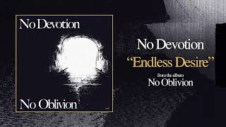 No Devotion &quot;Endless Desire&quot;