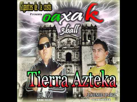 12. Tierra Azteka - OaxaK 3Ball ( Jaime P-Rz & Guadalupe Arellano ) By Gigantes!
