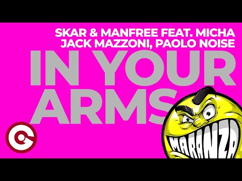 Skar & Manfree feat  Micha, Jack Mazzoni, Paolo Noise - In Your Arms (Official Visual)