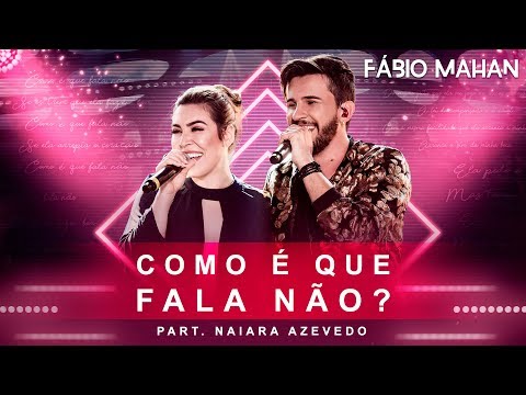 Fábio Mahan - Como É Que Fala Não?  feat. Naiara Azevedo - DVD Algo Novo [Vídeo Oficial]