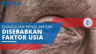 Floaters, Munculnya Bayang-bayang pada Penglihatan yang Diakibatkan karena Faktor Usia