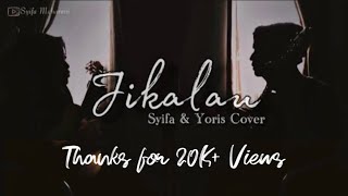 Download lagu JIKALAU - NAIF | Syifa & Yoris Cover mp3