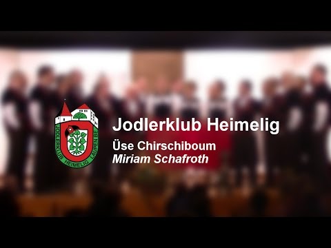 "Üse Chirschiboum" (Miriam Schafroth) - Jodlerklub Heimelig Laupen BE