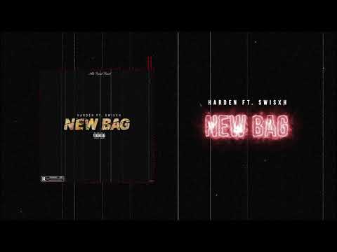 Harden x Swisxh - New Bag (Official Audio)