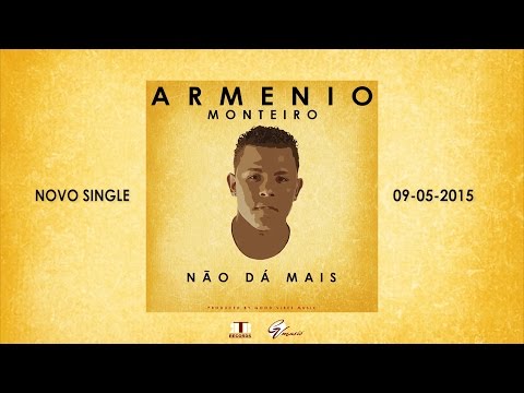 Arménio Monteiro - Não Dá Mais (Teaser)