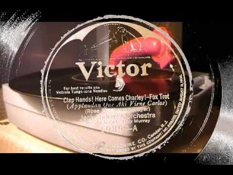 Clap Hands! Here Comes Charley! - Billy Murray with Jack Shilkret's Orchestra (Victor)1925