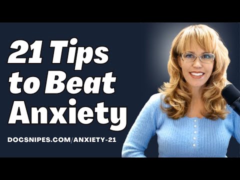 21 Tips to Beat Anxiety with Dr. Dawn Elise Snipes