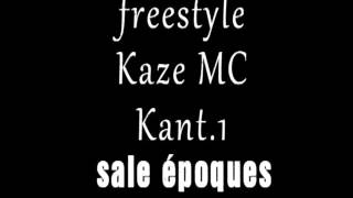 Freestyle sale époque - Kaze MC & Kant.1