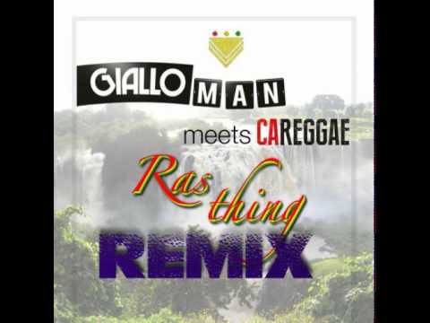 Giallo Man meets Ca Reggae - Ras thing REMIX