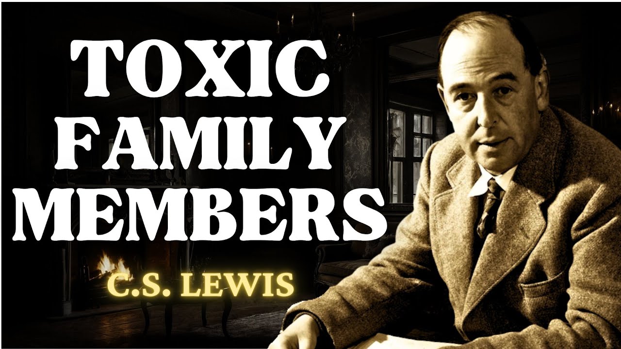When to Cut Ties With Toxic Family Members | C.S Lewis 2025