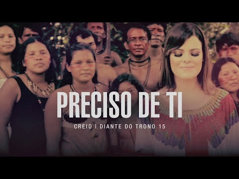 Preciso De Ti | DVD Creio | Diante do Trono