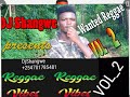2 Wanted Reggae VOL2 By DJ Shangwe 0701785481